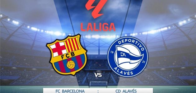 كل ما تحتاج لمعرفته عن تفاصيل مباراة برشلونة وألافيس اليوم في الدوري الإسباني